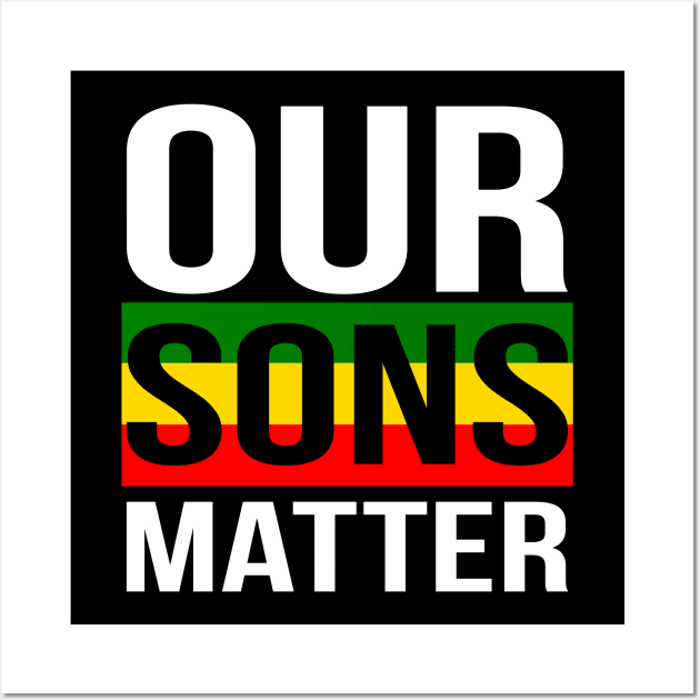 Our Sons Matter Black History Month Wall Art by BadDesignCo